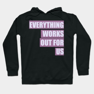 Everything works out for us 2023 mantra Hoodie